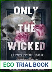 Only the Wicked: a dark contemporary romance drawn from Rapunzel