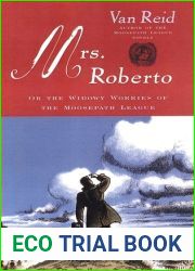 Mrs. Roberto: Or the Widowy Worries of the Moosepath League