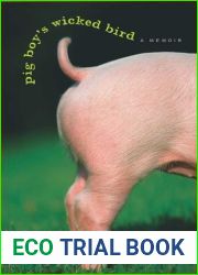 Pig Boy|s Wicked Bird: A Memoir