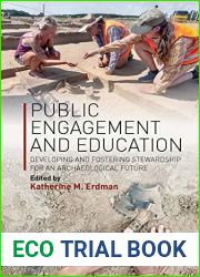 Public Engagement and Education: Developing and Fostering Stewardship for an Archaeological Future