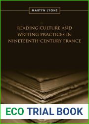 Reading Culture and Writing Practices in Nineteenth-Century France (Studies in Book and Print Culture)