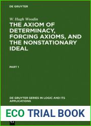 The Axiom of Determinacy, Forcing Axioms, and the Nonstationary Ideal (De Gruyter Series in Logic and Its Application, 1)