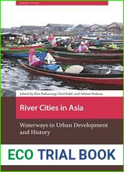 River Cities in Asia: Waterways in Urban Development and History (Asian Cities)