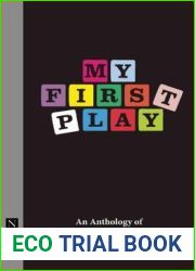 My First Play: An Anthology of Theatrical Beginnings