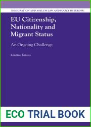 EU Citizenship, Nationality and Migrant Status: An Ongoing Challenge (Immigration and Asylum Law and Policy in Europe, 32)