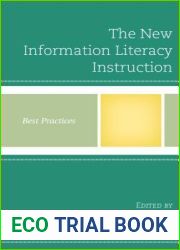 The New Information Literacy Instruction: Best Practices (Best Practices in Library Services)