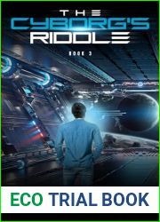 The Cyborg|s Riddle (The Cyborg|s Crusade Book 3)