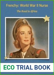 Frenchy: World War II Nurse - The Road to Africa