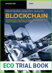 Blockchain: Technology and Applications for Industry 4.0, Smart Energy, and Smart Cities (De Gruyter STEM)