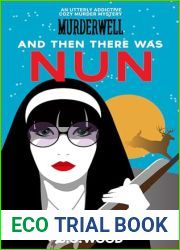 And Then There Was Nun: An Utterly Addictive Cozy Murder Mystery (The Murderwell Mysteries Book 2)