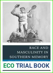 Race and Masculinity in Southern Memory: History of Richmond, Virginia|s Monument Avenue, 1948-1996 (New Studies in Southern History)