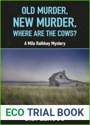 Old Murder, New Murder, Where Are The Cows?: A Milo Rathkey Mystery