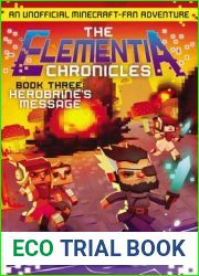 Herobrine|s Message: An Unofficial Minecraft-Fan Adventure (The Elementia Chronicles #3)
