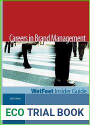 Careers in Brand Management: The WetFeet Insider Guide (2005 Edition)