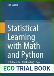 Statistical Learning with Math and Python: 100 Exercises for Building Logic