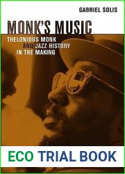 Monk|s Music: Thelonious Monk and Jazz History in the Making