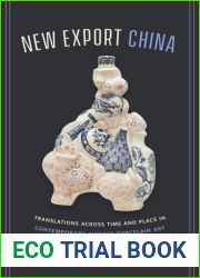 New Export China: Translations Across Time and Place in Contemporary Chinese Porcelain Art