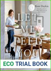 Let Me Feed You: Everyday Recipes Offering the Comfort of Home: A Cookbook