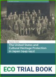 The United States and Cultural Heritage Protection in Japan (1945-1952) (Asian History)