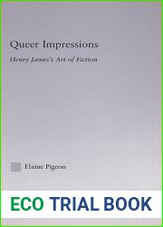 Queer Impressions: Henry James| Art of Fiction (Studies in Major Literary Authors)