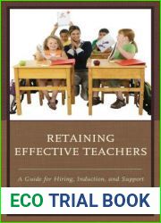 Retaining Effective Teachers: A Guide for Hiring, Induction, and Support