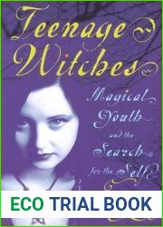 Teenage Witches: Magical Youth and the Search for the Self