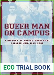 Queer Man on Campus: A History of Non-Heterosexual College Men, 1945-2000