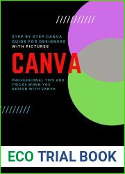 Canva: Professional Tips and Tricks When You Design with Canva (Step by Step Canva Guide for Work or Business with Pictures)
