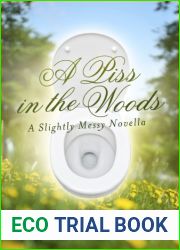 A Piss in the Woods: A Slightly Messy Novella