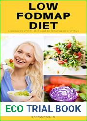 Low FODMAP Diet: A Beginner|s Step-by-Step Guide To Reducing IBS Symptoms: With Recipes and a Meal Plan