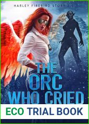 The Orc Who Cried (Harley Firebird #2)
