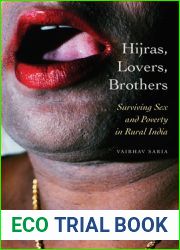 Hijras, Lovers, Brothers: Surviving Sex and Poverty in Rural India (Thinking from Elsewhere)