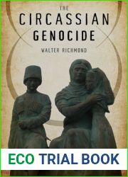 The Circassian Genocide (Genocide, Political Violence, Human Rights)