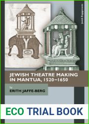 Jewish Theatre Making in Mantua, 1520-1650 (Jewish Engagements)