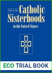 Guide to the Catholic Sisterhoods in the United States, Fifth Edition