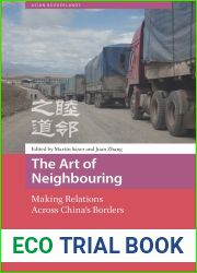 The Art of Neighbouring: Making Relations Across China|s Borders (Asian Borderlands)