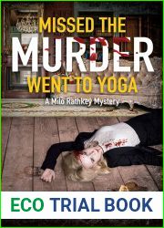 Missed The Murder Went To Yoga (Millo Rathkey #3)