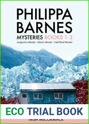 Philippa Barnes Mysteries Books 1 -3: Assigned to Murder - Glacier Murder - Cold Hard Murder
