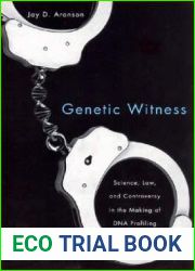 Genetic Witness: Science, Law, and Controversy in the Making of DNA Profiling