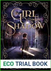 The Girl Cloaked in Shadow (The Chronicles of Maggie Trent #3)