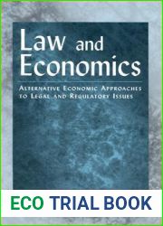 Law and Economics: Alternative Economic Approaches to Legal and Regulatory Issues