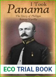 I Took Panama: The Story of Philippe Bunau-Varilla
