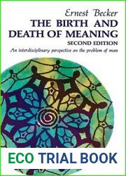 The Birth and Death of Meaning: An Interdisciplinary Perspective on the Problem of Man