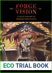 The Forge of Vision: A Visual History of Modern Christianity