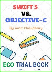 Swift 5 vs. Objective-C: Compared Each Topic Of Both Programming Languages With Examples