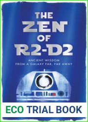 The Zen of R2-D2: Ancient Wisdom from a Galaxy Far, Far Away