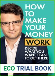 How to Make Your Money Work: Decide what you want, plan to get there