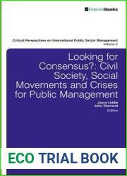 Looking for Consensus: Civil Society, Social Movements and Crises for Public Management (Critical Perspectives on International Public Sector Management, 2)