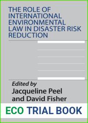 The Role of International Environmental Law in Disaster Risk Reduction (International Environmental Law, 12)