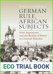 German Rule, African Subjects: State Aspirations and the Reality of Power in Colonial Namibia
